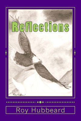 Reflections: Poems To Encourage, Amuse, Inform ... 1517515483 Book Cover