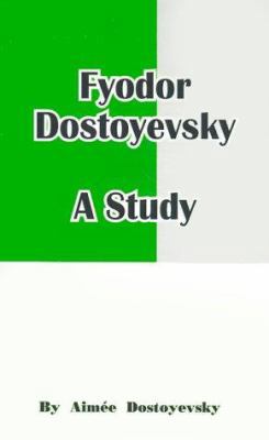 Fyodor Dostoyevsky: A Study 0898751659 Book Cover
