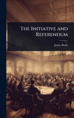 The Initiative and Referendum 1024098931 Book Cover