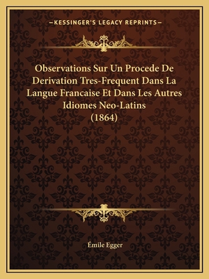 Observations Sur Un Procede De Derivation Tres-... [French] 1167408268 Book Cover