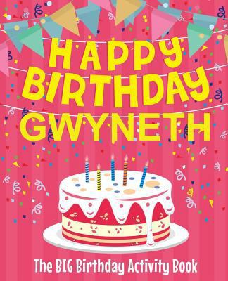 Happy Birthday Gwyneth - The Big Birthday Activ... 1727730003 Book Cover