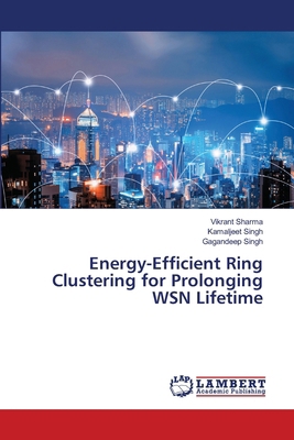 Energy-Efficient Ring Clustering for Prolonging... 6208456282 Book Cover