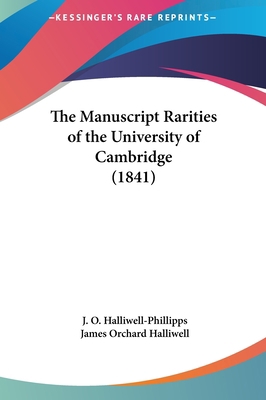 The Manuscript Rarities of the University of Ca... 1161832343 Book Cover