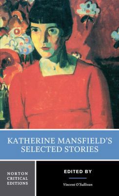 Katherine Mansfield's Selected Stories: A Norto... 0393925331 Book Cover