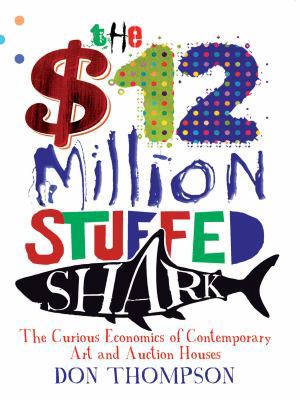 The $12 Million Stuffed Shark: The Curious Econ... 1845133021 Book Cover