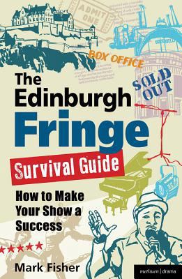 The Edinburgh Fringe Survival Guide: How to Mak... 1408132524 Book Cover