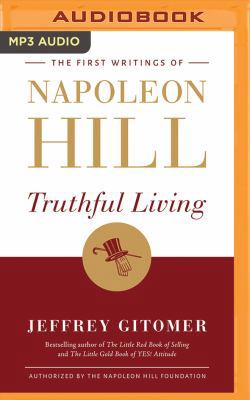 Truthful Living: The First Writings of Napoleon... 1978641427 Book Cover