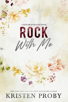 Rock With Me: A With Me In Seattle Novel 1633501485 Book Cover