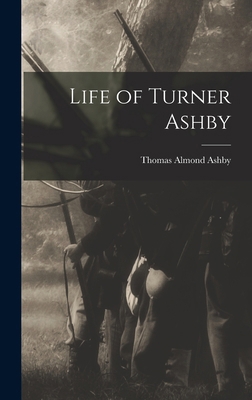 Life of Turner Ashby 1015693717 Book Cover