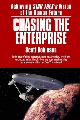 Chasing the Enterprise: Achieving Star Trek's V... 1548623253 Book Cover