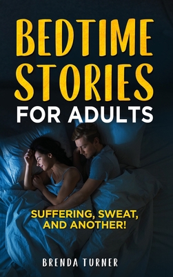 Bedtime Stories for Adults: Suffering, Sweat, a... 1802866310 Book Cover