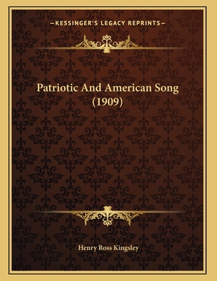 Patriotic And American Song (1909) 1164819208 Book Cover