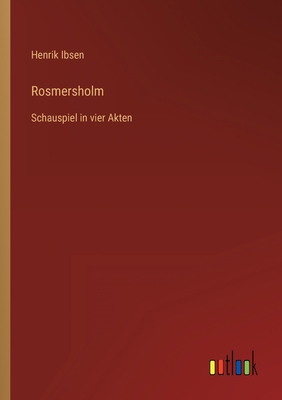 Rosmersholm: Schauspiel in vier Akten [German] 3368467107 Book Cover