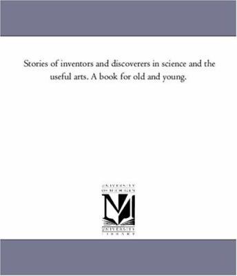 Stories of inventors and Discoverers in Science... 1425552951 Book Cover