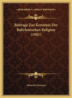Beitrage Zur Kenntnis Der Babylonischen Religio... [German] 1169782280 Book Cover