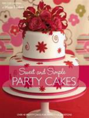 Sweet and Simple Party Cakes : Over 40 Pretty C... B007YWD0S6 Book Cover