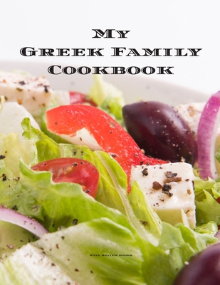 My Greek Family Cookbook: An easy way to create... 1659629888 Book Cover