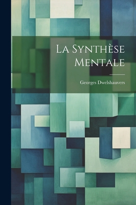 La Synthèse Mentale [French] 1022772767 Book Cover