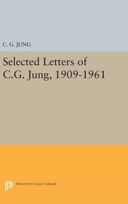 Selected Letters of C.G. Jung, 1909-1961 0691640300 Book Cover