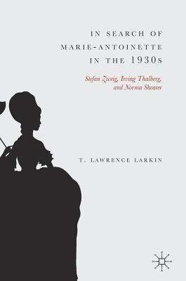 In Search of Marie-Antoinette in the 1930s: Ste... 3030145999 Book Cover