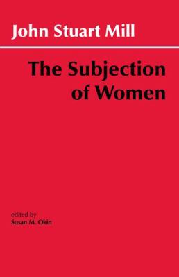 The Subjection of Women 087220054X Book Cover