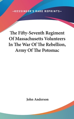 The Fifty-Seventh Regiment of Massachusetts Vol... 0548437831 Book Cover