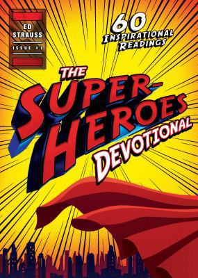The Superheroes Devotional: 60 Inspirational Re... 163409963X Book Cover