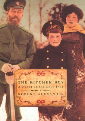 The Kitchen Boy: A Novel of the Last Tsar 067003178X Book Cover