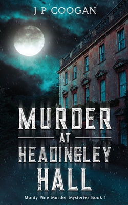 Murder at Headingley Hall 191545512X Book Cover