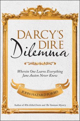 Darcy'S Dire Dilemma: Wherein One Learns Everyt... 1532044828 Book Cover