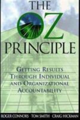 The Oz Principle: Getting Results Through Indiv... 0735200432 Book Cover