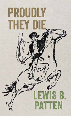 Proudly They Die [Large Print] B0DJBC1MLR Book Cover