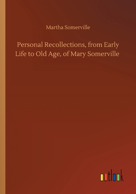 Personal Recollections, from Early Life to Old ... 3752424060 Book Cover