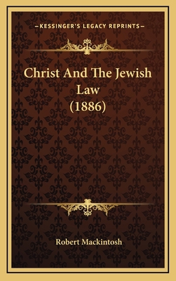 Christ and the Jewish Law (1886) 1164761978 Book Cover