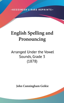 English Spelling and Pronouncing: Arranged Unde... 1162088036 Book Cover