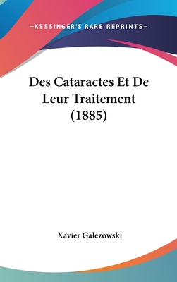 Des Cataractes Et de Leur Traitement (1885) [French] 1161282130 Book Cover