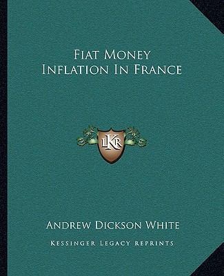 Fiat Money Inflation In France 1162662662 Book Cover