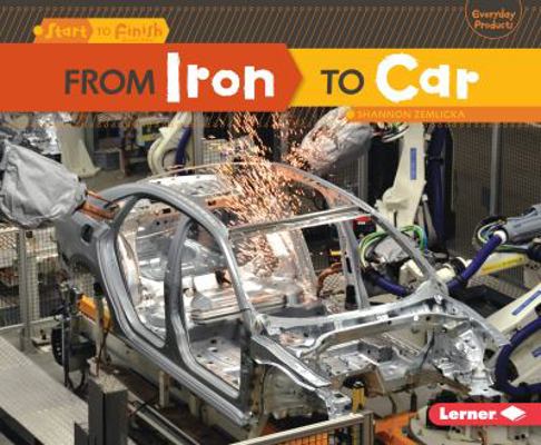 From Iron to Car 0761391827 Book Cover