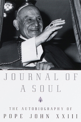 Journal of a Soul: The Autobiography of Pope Jo... 0385497547 Book Cover