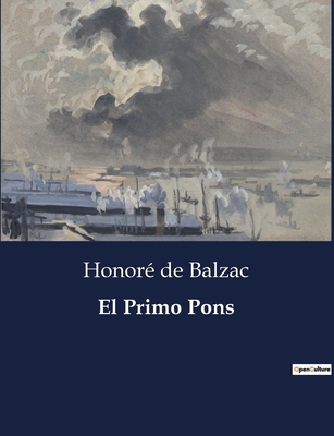 El Primo Pons [Spanish] B0C3G7CZM4 Book Cover