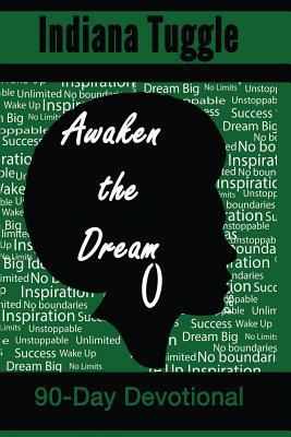 Awaken The Dream: 90-Day Devotional 0999341146 Book Cover