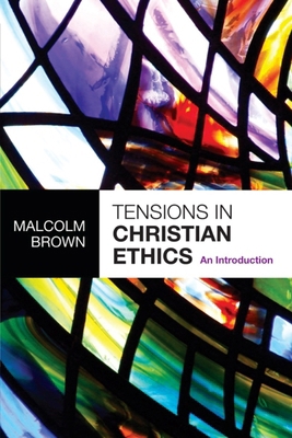 Tensions in Christian Ethics: An Introduction 028105827X Book Cover