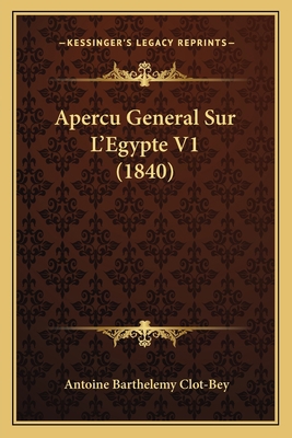 Apercu General Sur L'Egypte V1 (1840) [French] 1167673484 Book Cover