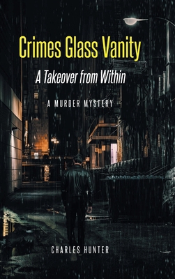 Crimes Glass Vanity: A Takeover from Within 1638818851 Book Cover