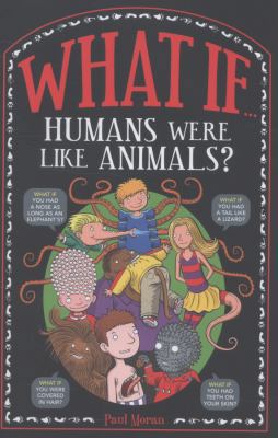 What If...: Humans Were Like Animals? 1780550421 Book Cover