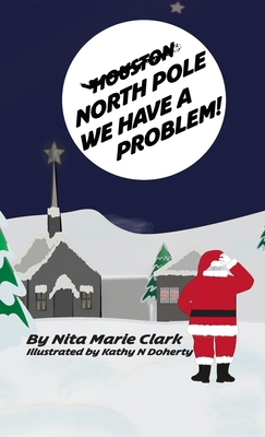 North Pole, We Have a Problem 1956576061 Book Cover