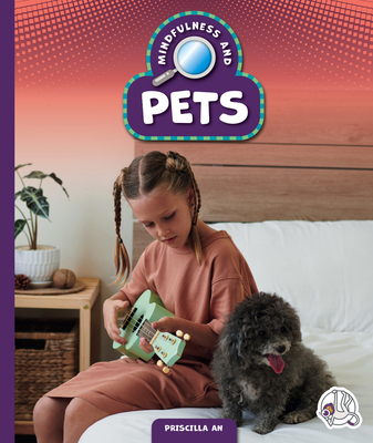 Mindfulness and Pets 1503869679 Book Cover