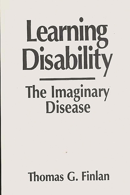 Learning Disability: The Imaginary Disease 0897893514 Book Cover