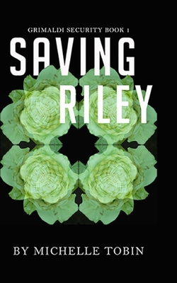 SAVING RILEY Grimaldi Security Book 1 B0CY293HMF Book Cover