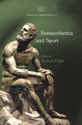 Somaesthetics and Sport 9004510648 Book Cover